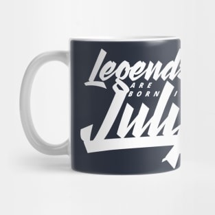 Legends are born in July Mug